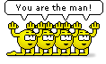 You are the man :praise: